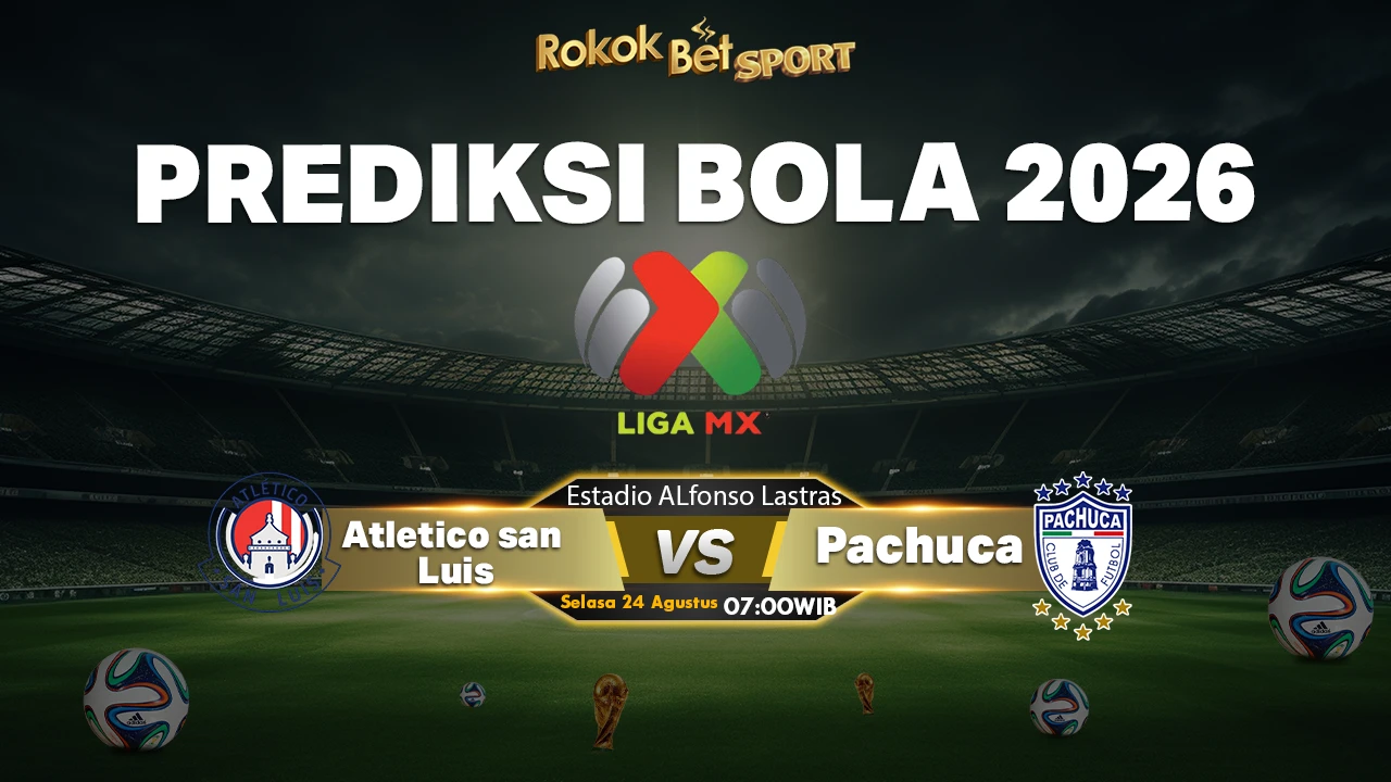 Prediksi Atlético San Luis vs Pachuca  Pertandingan Atlético San Luis v