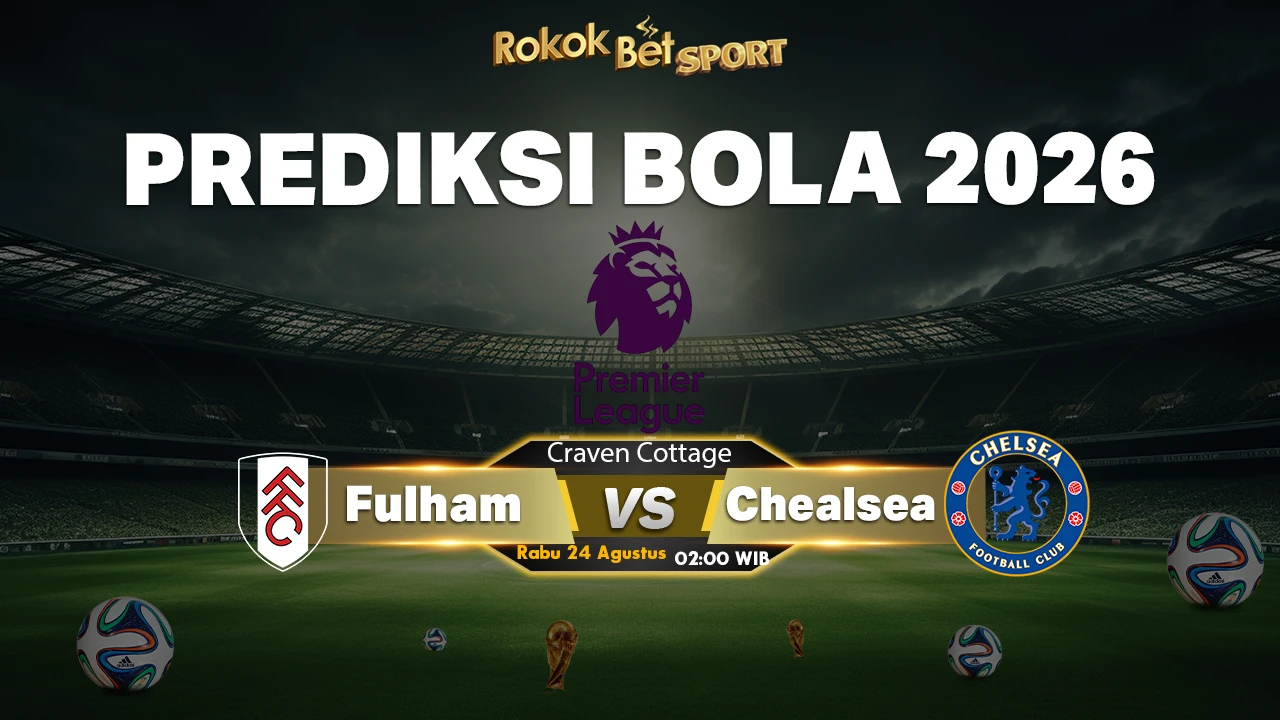Prediksi Fulham vs Chelsea