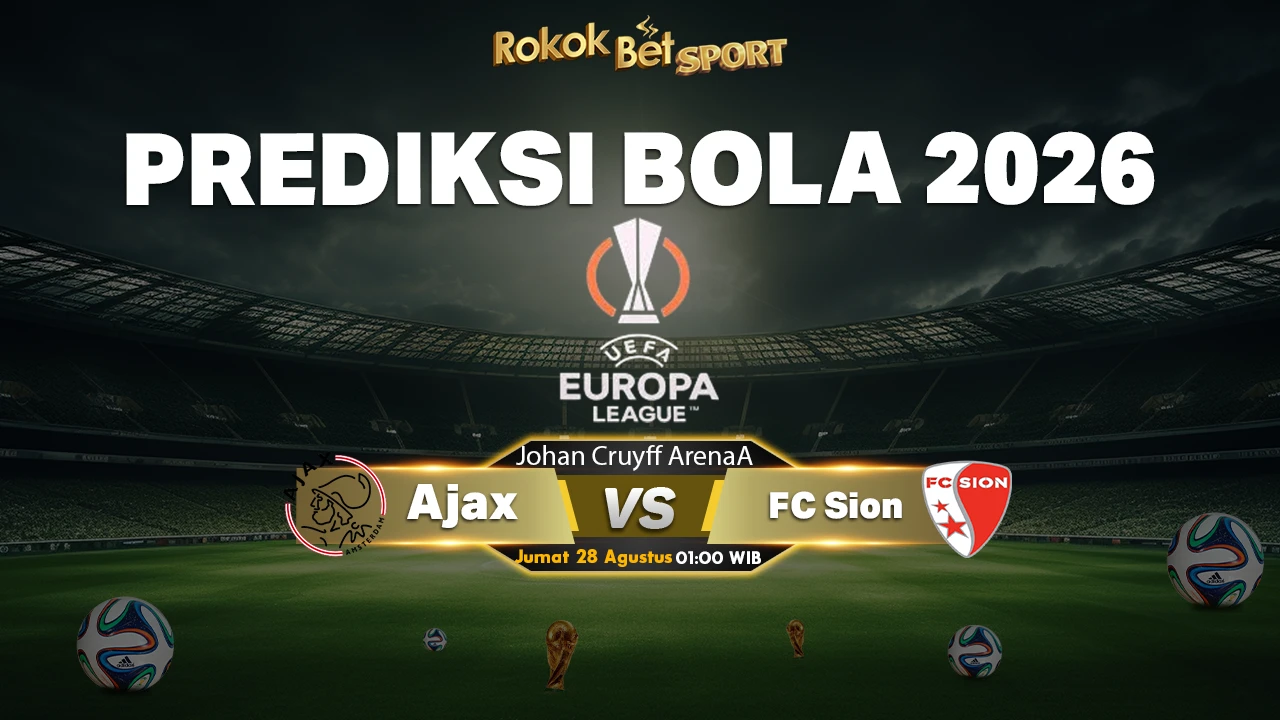 Prediksi Ajax vs FC Sion – UEFA Conference League 27 Agustus 2026