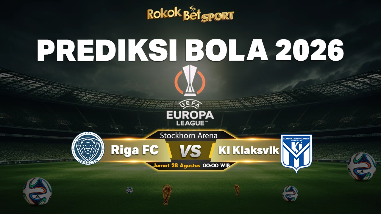 Prediksi Riga FC vs KÍ Klaksvík – UEFA Conference League 27 Agustus 2026