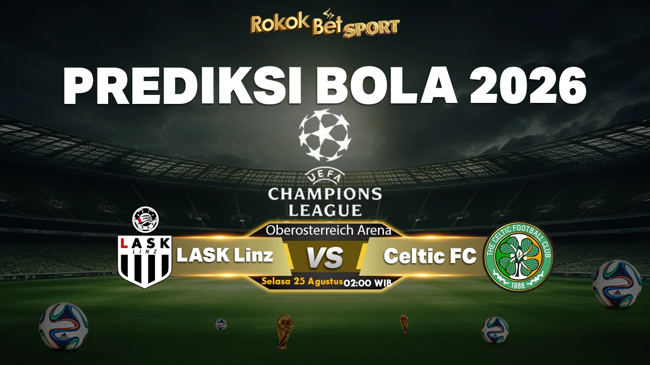 Prediksi LASK Linz vs Celtic FC