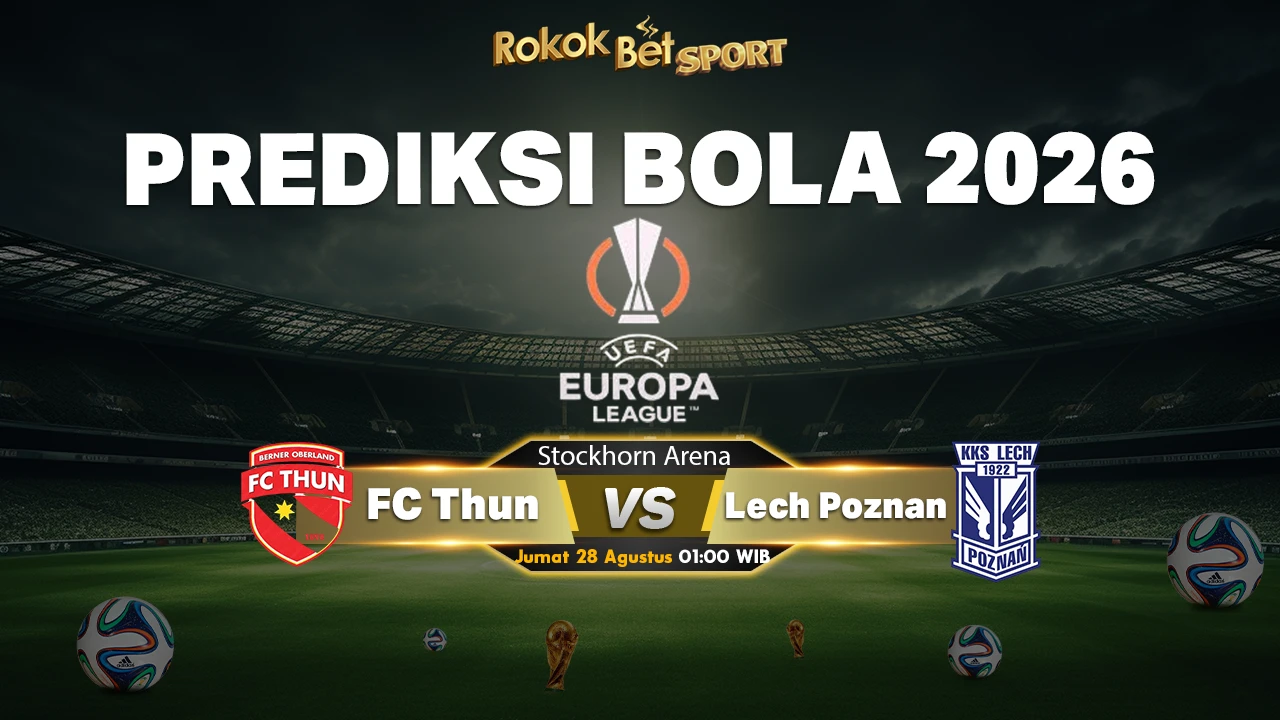 Prediksi Thun vs Lech Poznań: Misi Sulit Tuan Rumah di Leg Kedua