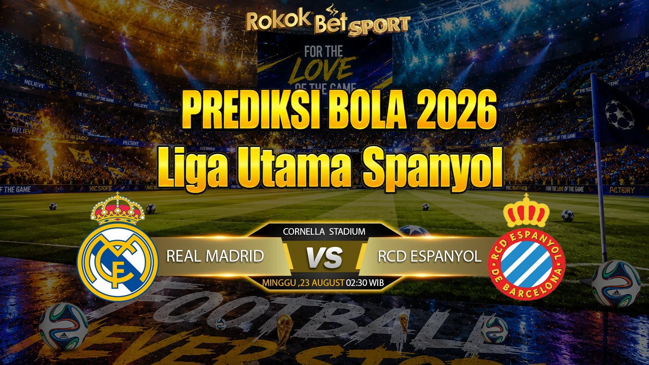 PREDIKSI TEBAK SCORE 2026 LA LIGA, ESPANYOL VS REAL MADRID