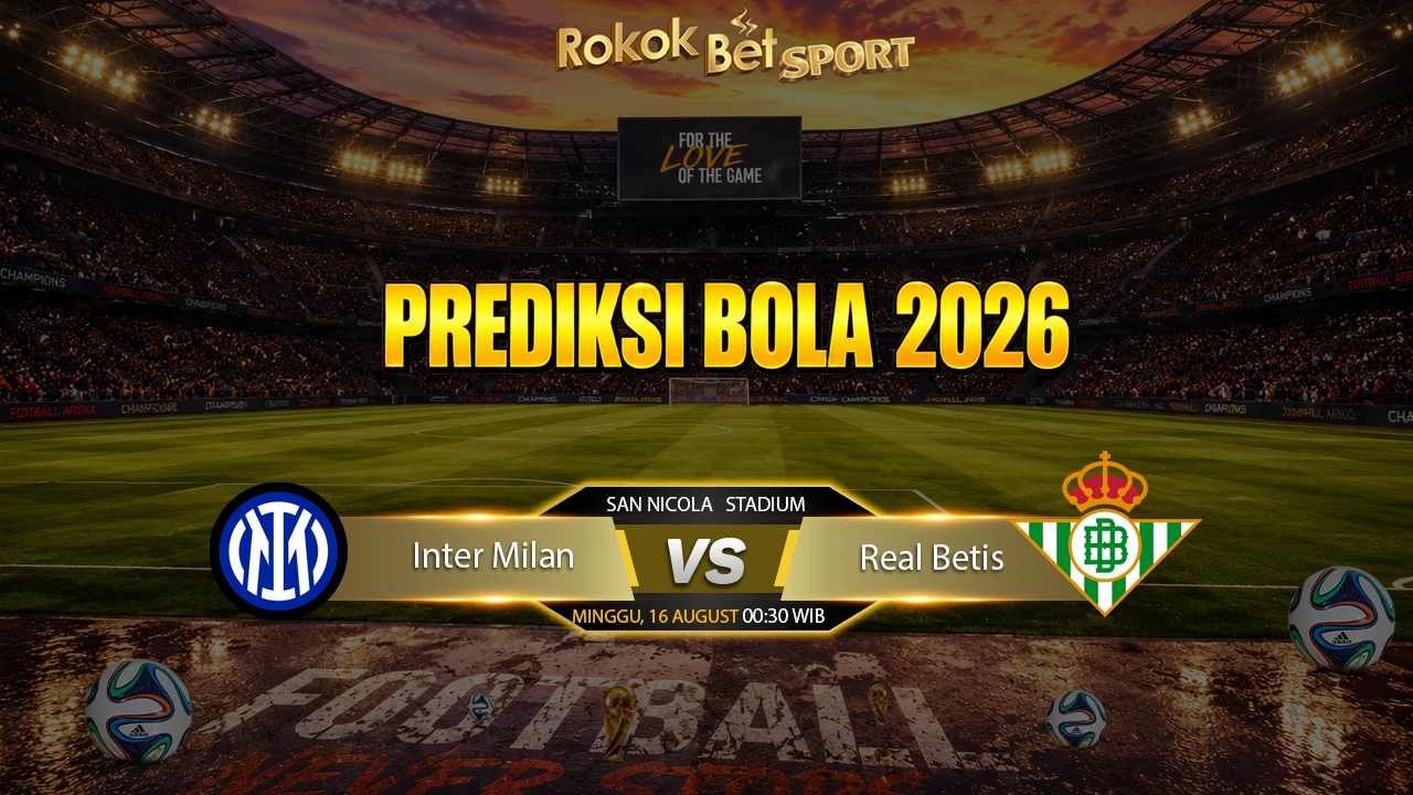 PREDIKSI TEBAK SCORE Friendlies 2026 Inter Milan vs Real Betis