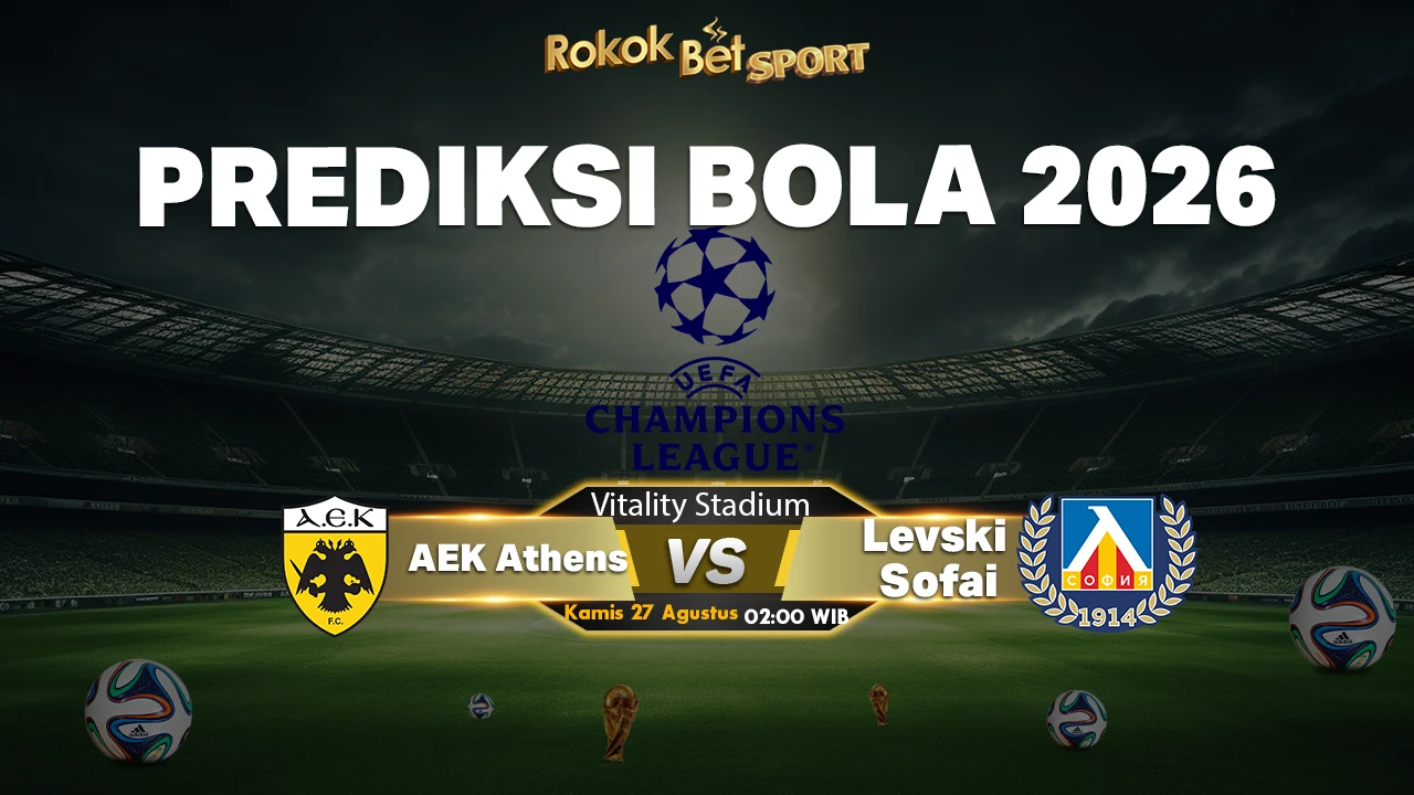 Prediksi AEK Athens vs Levski Sofia: Duel Penentu Tiket Liga Champions
