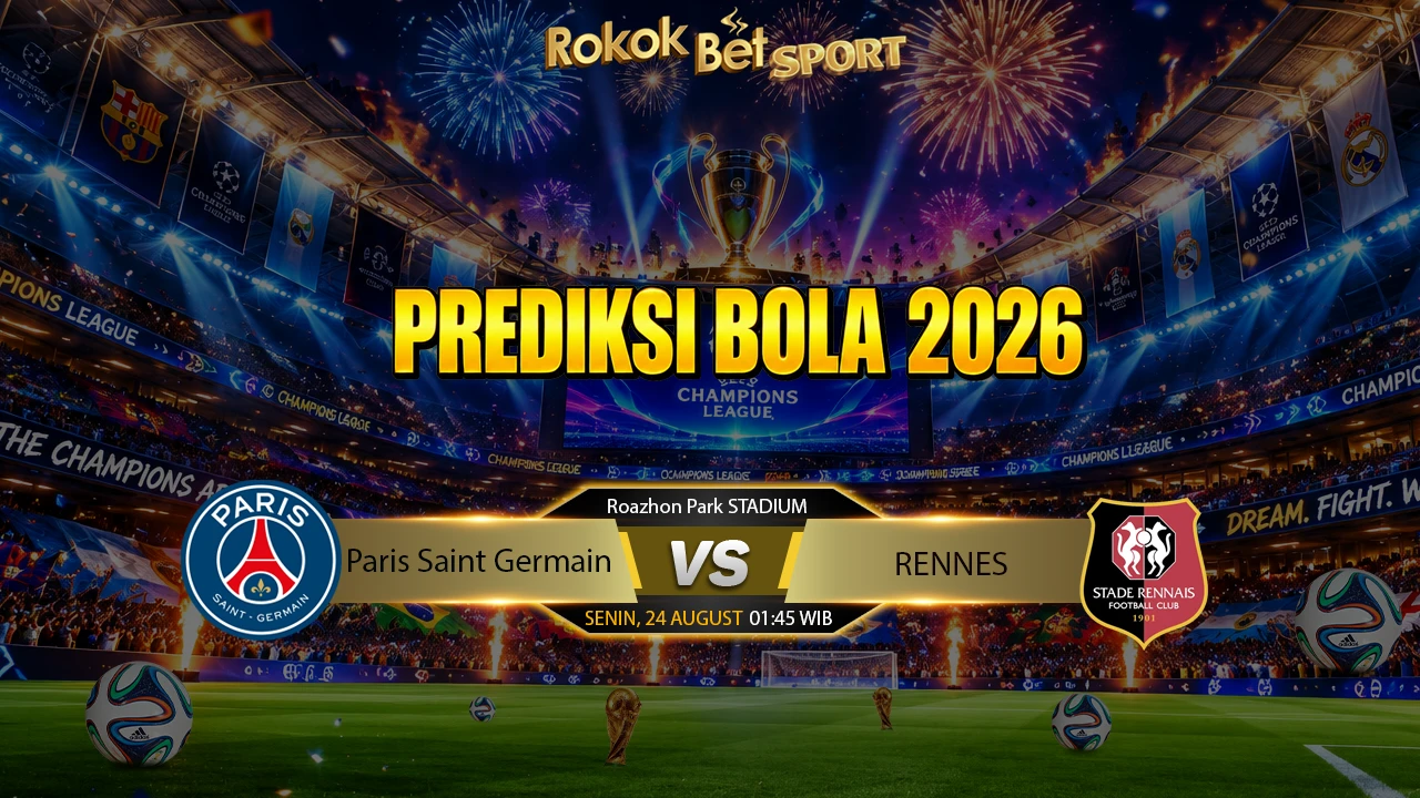 PREDIKSI TEBAK SCORE Ligue 1 2026 Paris Saint Germain VS Rennes